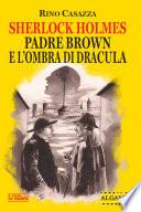 Sherlock Holmes, Padre Brown e l'ombra di Dracula