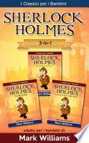 Sherlock Holmes per bambini: Il Carbonchio Azzurro, Silver Blaze, La Lega dei Capelli Rossi