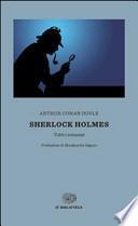 Sherlock Holmes. Tutti i romanzi