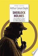 Sherlock Holmes. Uno studio in rosso - Il segno dei quattro - La valle della paura - Il mastino di Baskerville
