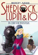 Sherlock, Lupin & Io - 14. In cerca di Anastasia