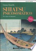 Shiatsu psicosomatico. Tra corpo ed emozioni