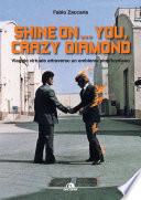 Shine on...you, crazy diamond