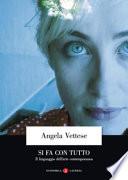 Si fa con tutto. Il linguaggio dell'arte contemporanea