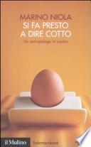 Si fa presto a dire cotto