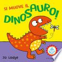 Si muove il dinosauro!