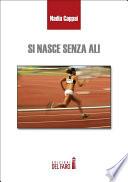 Si nasce senza ali