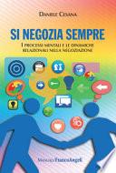 Si negozia sempre. I processi mentali e le dinamiche relazionali nella negoziazione