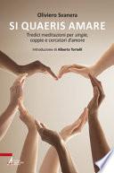Si quaeris amare. Tredici meditazioni per single, coppie e cercatori d'amore