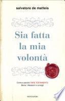 Sia fatta la mia volontà