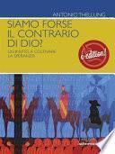 Siamo forse il contrario di Dio?