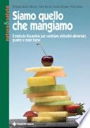 Siamo quello che mangiamo. Il metodo Kousmine per cambiare abitudini alimentari, guarire e stare bene