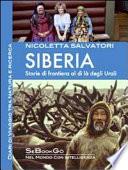 Siberia. Diari di viaggio tra natura e ricerca. Storie di frontiera al di là degli Urali