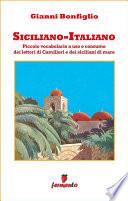 Siciliano-Italiano - Piccolo vocabolario a uso e consumo dei lettori di Camilleri e dei siciliani di mare