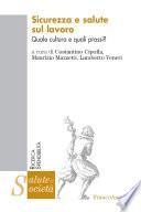 Sicurezza e salute sul lavoro. Quale cultura e quali prassi?