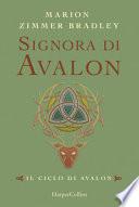 Signora di Avalon. Il ciclo di Avalon. Ediz. integrale