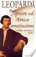 Signore ed Amico amatissimo. Lettere all'editore Stella