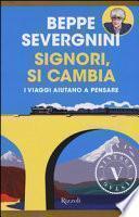 Signori, si cambia. In viaggio sui treni della vita