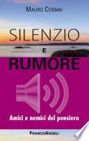 Silenzio e rumore. Amici e nemici del pensiero