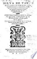 Silva de varia lecion, ultimanente emendada y anadida por el autor (etc.)