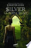 Silver. La porta di Liv