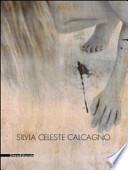 Silvia Celeste Calcagno. Ediz. italiana e inglese