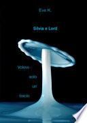 Silvia e Lord. Volevo solo un bacio