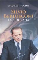 Silvio Berlusconi. La biografia