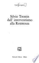 Silvio Trentin dall'interventismo alla Resistenza