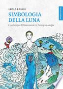 Simbologia della luna. L'archetipo del femminile in astropsicologia