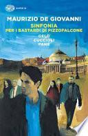 Sinfonia per i Bastardi di Pizzofalcone: Gelo per i Bastardi di Pizzofalcone-Cuccioli per i Bastardi di Pizzofalcone-Pane per i Bastardi di Pizzofalcone