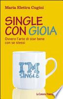 Single con gioia. Ovvero l'arte di star bene con se stessi