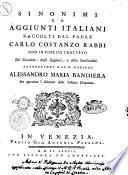 Sinonimi ed aggiunti italiani raccolti dal padre Carlo Costanzo Rabbi con in fine un trattato de' sinonimi, degli aggiunti, e delle similitudini. Accresciuti dal p. maestro Alessandro Maria Bandiera per agevolare l'esercizio della toscana eloquenza