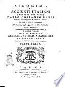 Sinonimi, ed aggiunti italiani raccolti dal padre Carlo Costanzo Rabbi ... con in fine un trattato de' sinonimi, degli aggiunti, e delle similitudini ... Parte prima [-seconda]