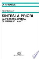 Sintesi a priori. La filosofia critica di Immanuel Kant