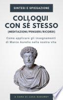 Sintesi - Colloqui con sé stesso / Pensieri / Meditazioni di Marco Aurelio