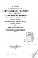 Sintesi di fatti per dimostrare come il moto ondoso del mare anzichè la corrente littorale è la cagione precipua del protendimento delle spiagge e della ostruzione de' porti ...