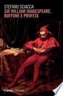 Sir William Shakespeare buffone e profeta
