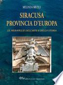 Siracusa provincia d'Europa. Le meraviglie dell'arte e della storia