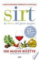 Sirt. La dieta del gene magro. Edizione completa e ufficiale. Con oltre 100 nuove ricette. Nuova ediz.