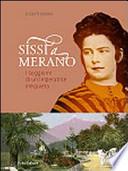 Sissi a Merano. I soggiorni di un'imperatrice irrequieta