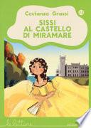 Sissi al castello di Miramare. Ediz. a colori