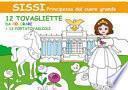 Sissi principessa dal cuore grande. Ediz. illustrata