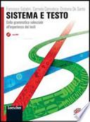 Sistema e testo. Dalla grammatica valenziale all'esperienza dei testi. Con espansione online. Per le Scuole superiori. Con CD-ROM