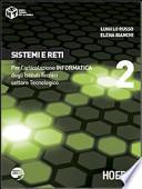 Sistemi e reti. Per l'articolazione informatica. Per gli Ist. tecnici settore tecnologico
