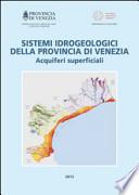 Sistemi idrogeologici della provincia di Venezia. Acquiferi, superficiali