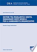 Sistemi tra regolarità e novità. Immaginare nuovi modelli per il cambiamento organizzativo