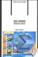 Six Sigma. Organizzare l'azienda partendo dal cliente