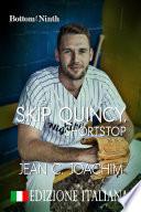 Skip Quincy, Shortstop (Edizione Italiana)