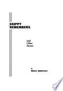 Skippy Remembers, and Other Stories